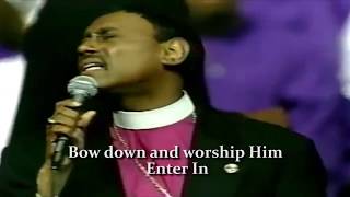 Bow Down and Worship  Bishop Paul S Morton Sr  LIVE w Lyrics [upl. by Aurelio]