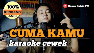 Cuma kamu  karaoke tanpa vokal cewek dangdut koplo [upl. by Nollat]