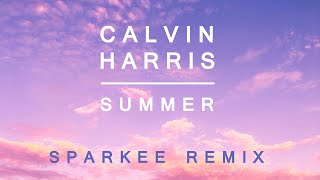 Calvin Harris  Summer Sparkee Remix [upl. by Holloway609]