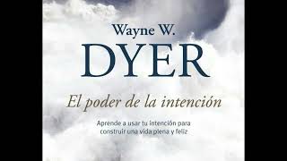 EL PODER DE LA INTENCION AUDIOLIBRO WAYNE DYER CAPITULO 4 [upl. by Natsuj]