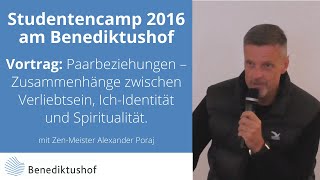 quotPaarbeziehungquot Vortrag von Dr Alexander Poraj Studentencamp 2016 Benediktushof [upl. by Suki577]