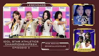 IDOL STAR ATHLETICS CHAMPIONSHIPS 2024  EPISÓDIO 3  LEGENDADO [upl. by Acined585]