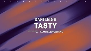 DaniLeigh  Tasty Lyrics [upl. by Sitto]