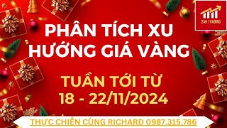 Phân tích xu hướng giá vàng tuần tới từ 18  22112024 [upl. by Auhsoj138]