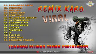 LAGU KARO  REMIX KARO VIRAL [upl. by Ariahay]