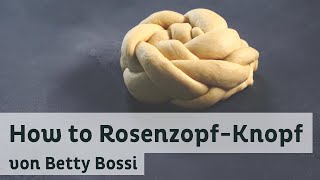 RosenZopf  Anleitung von Betty Bossi [upl. by Herr]