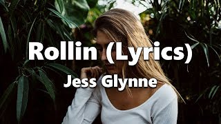 Jess Glynne  Rollin Lyrics [upl. by Lexis]