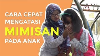 CARA CEPAT MENGATASI MIMISAN PADA ANAK  FIRST AID [upl. by Idnal]