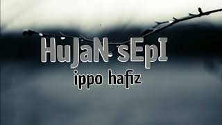 Hujan sepi  ippo hafiz  lirik [upl. by Atimad]