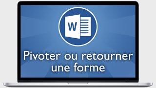 Tutoriel Word 2013  Faire pivoter ou retourner une forme [upl. by Abell430]