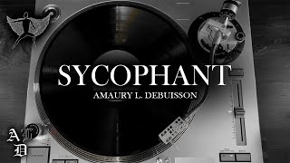 Sycophant  Amaury L Debuisson Official Video [upl. by Loveridge]