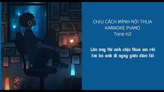 KARAOKE PIANO TONE NỮ CHỊU CÁCH MÌNH NÓI THUA  RHYDER ft BAN x COOLKID [upl. by Dikmen]