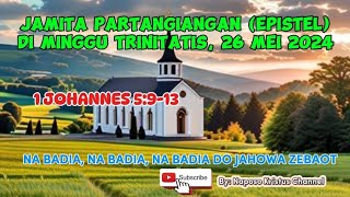 Jamita partangiangan Epistel di Minggu Trinitatis 26 Mei 2024 1 Johannes 5913 [upl. by Holt368]