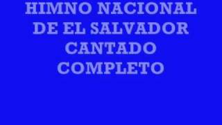 HIMNO NACIONAL DE EL SALVADOR completo y cantado [upl. by Yenttihw]