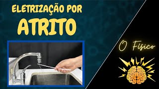 ELETROSTÁTICA  Eletrização por Atrito  Teoria e Aplicações [upl. by Ogata152]