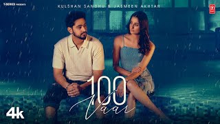 100 VAAR OFFICIAL VIDEO  KULSHAN SANDHU JASMEEN AKHTAR  Latest Punjabi Songs 2024 [upl. by Schnorr]