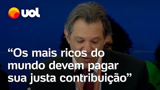 Os mais ricos devem pagar sua justa contribuição Haddad fala em tributação internacional no G20 [upl. by Rainer]