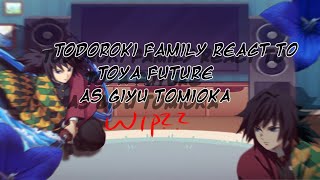 wip Todoroki family react to Toya future as giyu tomiokaunorganizedno ships [upl. by Anined]