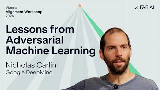 Nicholas Carlini – Some Lessons from Adversarial Machine Learning [upl. by Friedly]