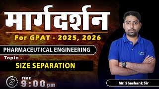 MARGDARSHAN FOR GPAT 202526 P ENGINEERINGII  SIZE SEPARATION  9 PM Live gpat2025margdarshan [upl. by Anerahs]