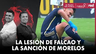 La lesión de Falcao y la sanción de Morelos  El Pulso del Futbol [upl. by Ayrotal]