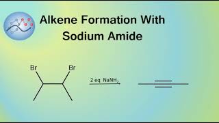 Alkyne Formation With Sodium Amide Via Double Elimination Of A Vicinal Dihalide  Organic Chemistry [upl. by Siloam]