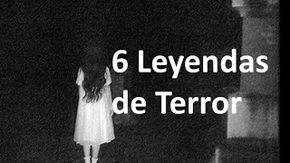 6 Leyendas de Terror [upl. by Laughton]