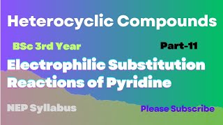 Electrophilic Substitution Reactions of Pyridine I Heterocyclic Compounds I Part 11 [upl. by Trelu]