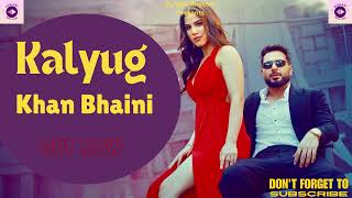 Kalyug Official Song Khan Bhaini  New Punjabi Song 2024  Latest Punjabi Song 2024 [upl. by Towne]