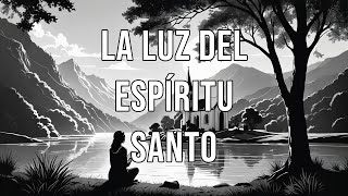 La luz del Espíritu Santo [upl. by Asilrahc]