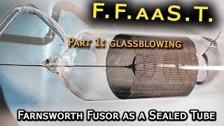 DIY Nuclear Fusion Reactor FFaaST Farnsworth Fusor as a Sealed Tube Part 1 Glassblowing [upl. by Eihtak853]