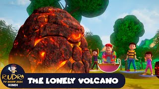 The Lonely Volcano  रुद्र  Rudra  Action Cartoon Episode 39  Rudra TV Show 2024 Hindi [upl. by Lipkin]