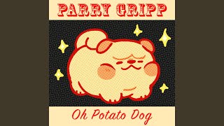 Oh Potato Dog [upl. by Akamaozu357]