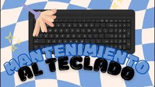 TU TECLADO IMPECABLE Mantenimiento preventivo al teclado⌨️ [upl. by Aniraz]