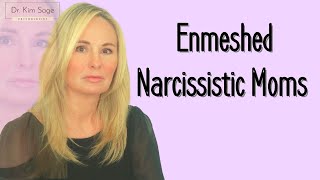 ENMESHED NARCISSISTIC MOMS AND BETRAYAL  DR KIM SAGE [upl. by Templeton450]