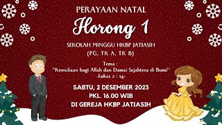 IBADAH PERAYAAN NATAL SEKOLAH MINGGU HKBP JATIASIH  HORONG 1  SABTU 02 DESEMBER 2023 [upl. by Ycinuq]