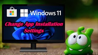 Change App Installation Settings on Windows 11 [upl. by Zap]