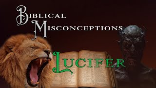 Biblical Misconceptions Lucifer [upl. by Hammad548]