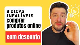 8 Dicas Infalíveis para Comprar Produtos Online com Desconto 💸🛒 [upl. by Sikko]