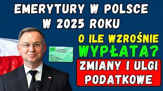 🚨EMERYCI UWAGA 👉 Emerytury w Polsce w 2025 roku – O ile wzrośnie wypłata Zmiany i ulgi podatkowe [upl. by Ennovehc]