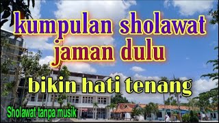 Kumpulan sholawat jaman dulu [upl. by Nelly]