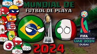 MUNDIAL de FUTBOL DE PLAYA  UAE 2024 COUNTRYBALL [upl. by Nahsez]