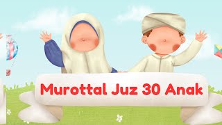 Murottal Anak Juz 30 Full 1 Jam The Qur’an Recitation For Kids [upl. by Yddeg]