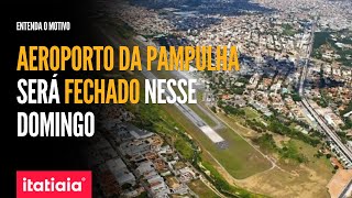 QUAIS SÃO OS IMPACTOS DO FECHAMENTO DO AEROPORTO DA PAMPULHA NO PRÓXIMO DOMINGO  EDUARDO COSTA [upl. by Edmund]