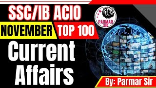 NOVEMBER 2023 TOP 100 CURRENT AFFAIRS  SSCIB ACIO  PARMAR SSC [upl. by Annavoig]