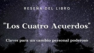 📚 quotLOS CUATRO ACUERDOSquot de Don Miguel Ruiz Reseña y Claves para un Desarrollo Personal Poderoso [upl. by Bradleigh]