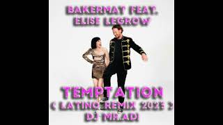 Bakermat feat Elise Legrow  Temptation Latino Remix 2023 DJMrAdi [upl. by Nevsa362]