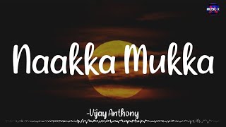 𝗡𝗮𝗮𝗸𝗮 𝗠𝘂𝗸𝗸𝗮 Lyrics  Vijay Anthony  Kaadhalil Vizhunthen  2022 \ NaakaMukka [upl. by Pimbley]