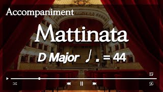 Mattinata ▶D Major ♩ 44 Piano accompaniment [upl. by Schulze]