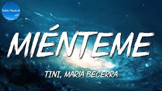 🎵 TINI amp Maria Becerra  Miénteme Letra\Lyrics [upl. by Ruelu]